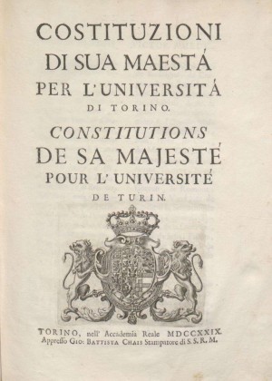 Costituzioni di Sua Maestà per l'Università di Torino, 1729, frontespizio dell’edizione a stampa. Archivio storico dell’Università di Torino